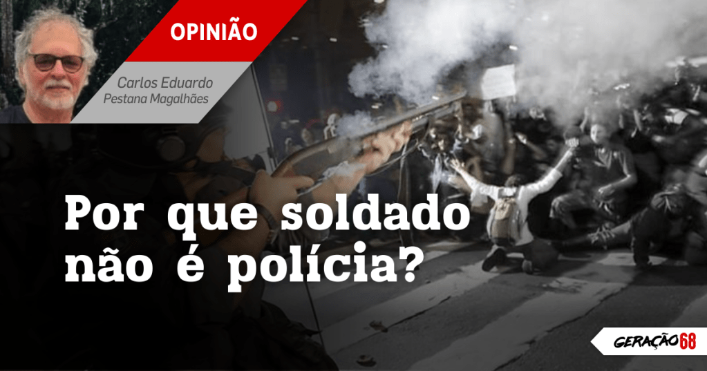 Por que soldado não é&nbsp;polícia?