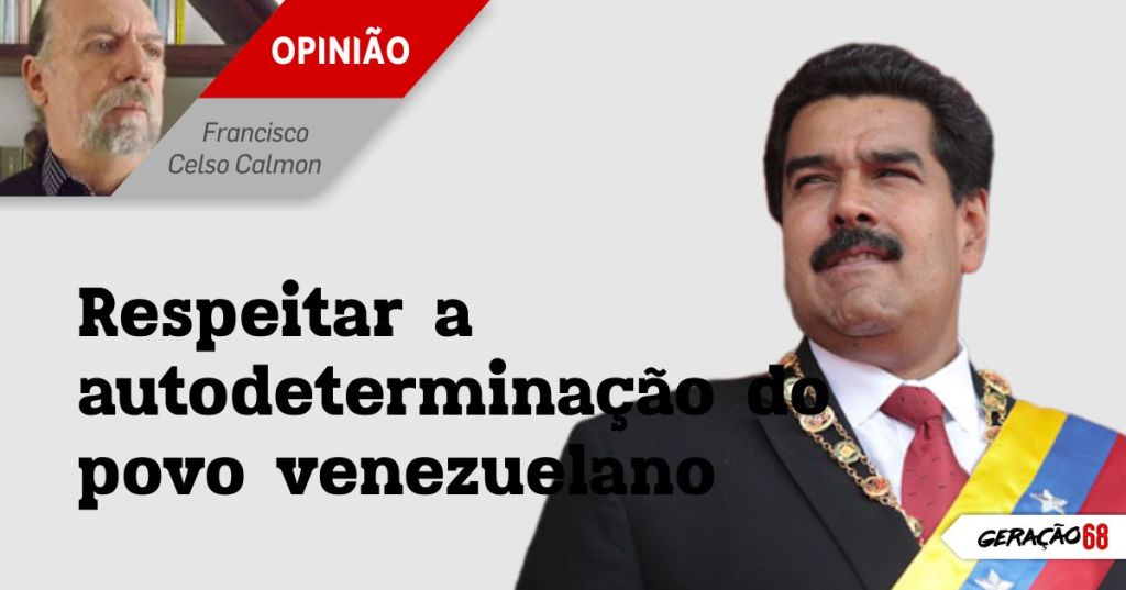 Respeitar a autodeterminação do povo venezuelano.