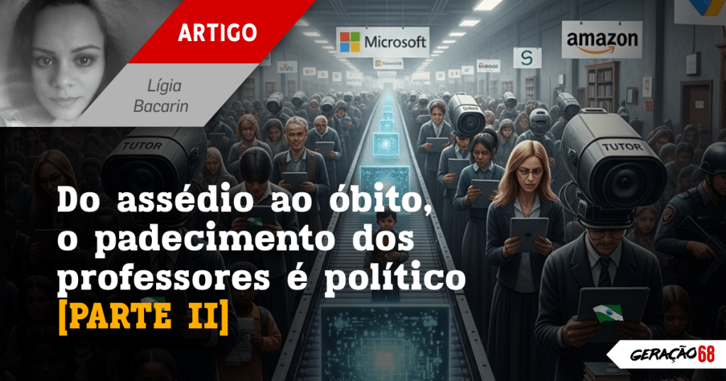 Do assédio ao óbito, o padecimento dos professores é político [PARTE&nbsp;II]