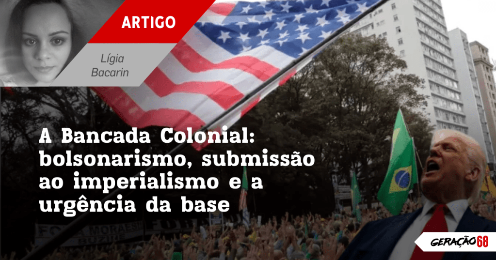 A Bancada Colonial: bolsonarismo, submissão ao imperialismo e a urgência da&nbsp;base