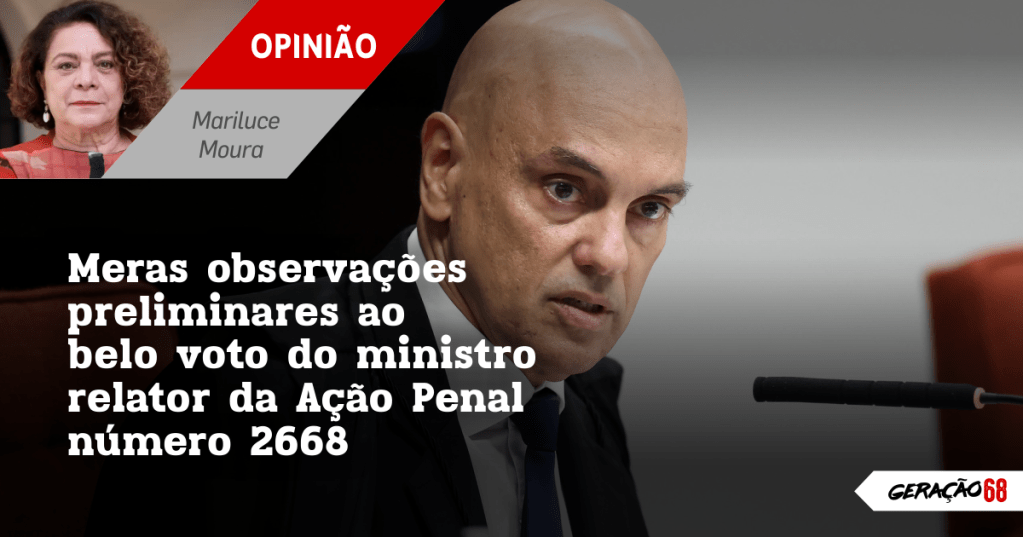 Meras observações preliminares ao belo voto do ministro relator da Ação Penal número 2668