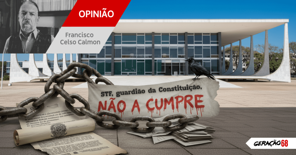STF, guardião da Constituição, não a cumpre.