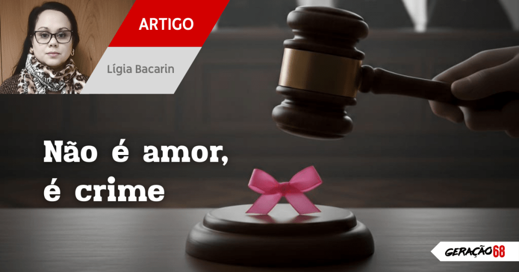 Não é amor, é crime: a farsa do ‘vínculo’ que protege abusadores