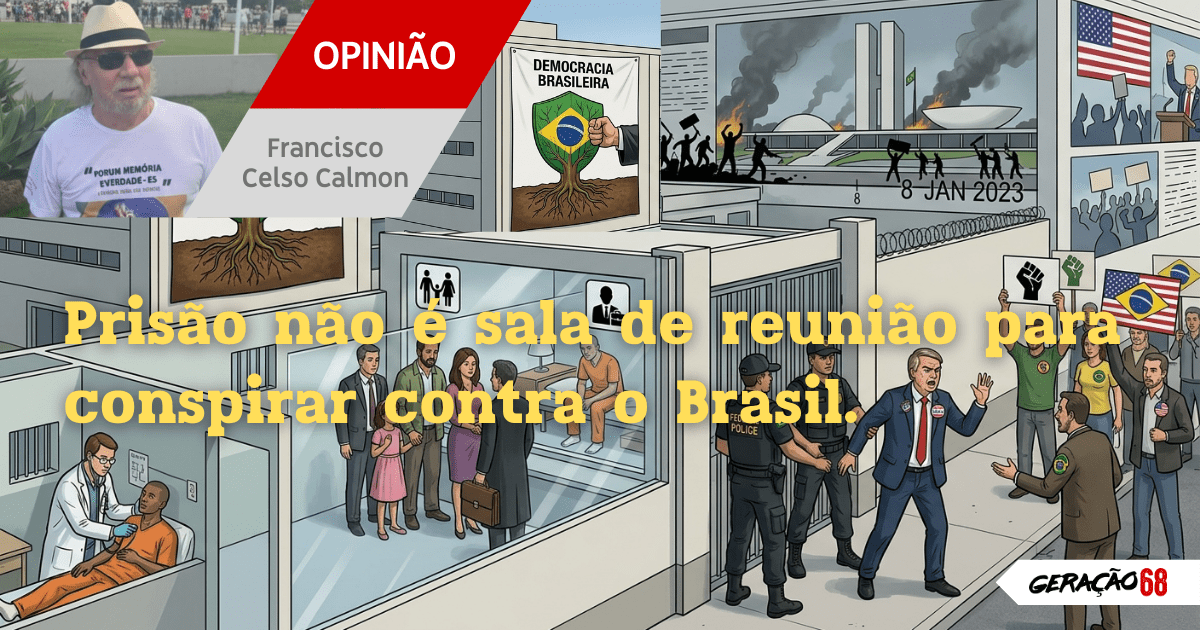 Prisão não é sala de reunião para conspirar contra o&nbsp;Brasil