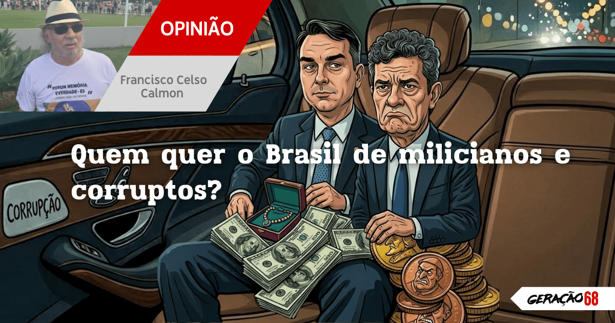 Quem quer o Brasil de milicianos e&nbsp;corruptos?