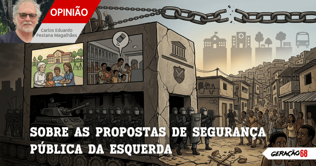 AINDA SOBRE AS PROPOSTAS DE SEGURANÇA PÚBLICA DA ESQUERDA. SEMPRE DENTRO DA&nbsp;CAIXINHA…