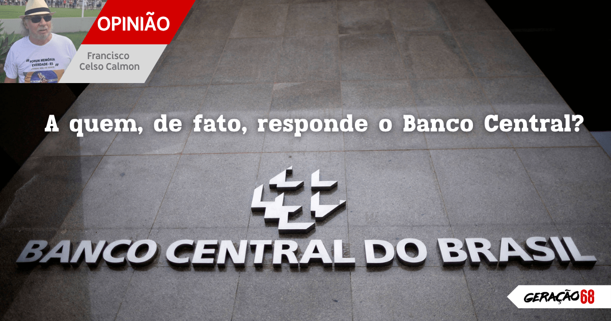 A quem, de fato, responde o Banco&nbsp;Central?