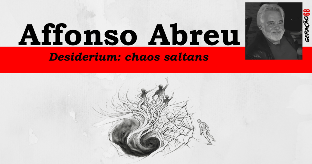 Desiderium: chaos saltans
