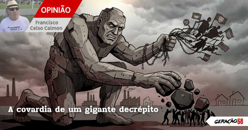 A covardia de um gigante&nbsp;decrépito